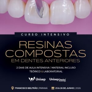 Imersão - Resinas Compostas em Dentes Anteriores - Francisco Beltrão (25-26 Junho)
